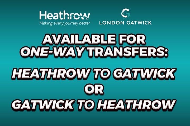 From Gatwick Airport to Heathrow Airport | Private Transfer