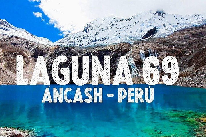 Trekking to Laguna 69 Full-Day Adventure in Cordillera Blanca