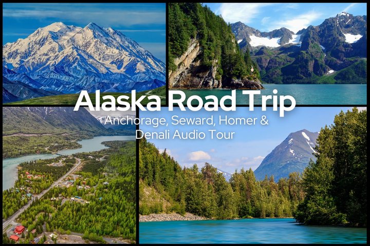 Alaska Road Trip: Anchorage, Seward, Homer & Denali Audio Tour